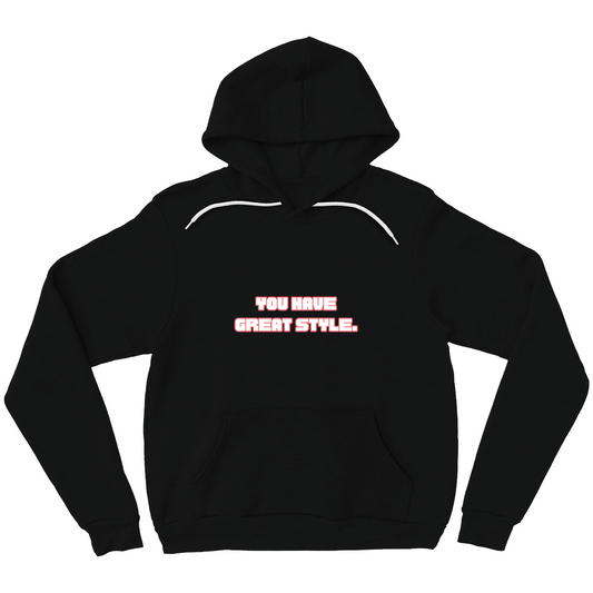 You Have Great Style Hoodies (No-Zip/Pullover)