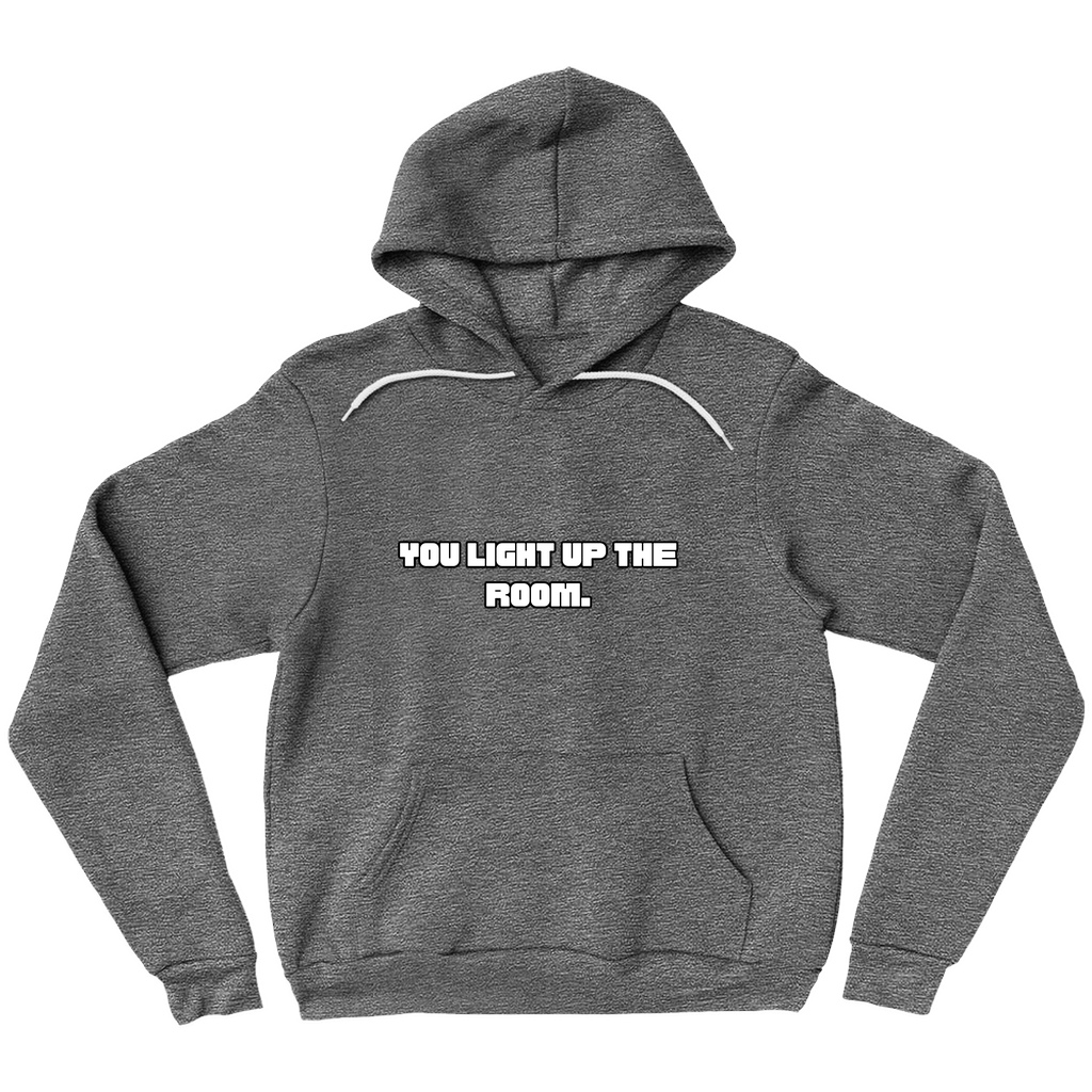 Kendra Compliment Unisex Hoodie: You Light Up the Room